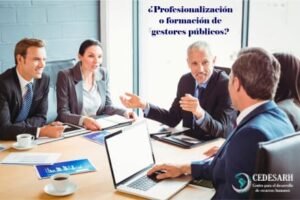 ¿Profesionalización o formación de los gestores públicos? ¿Cuál es el más adecuado?